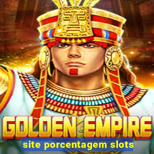 site porcentagem slots